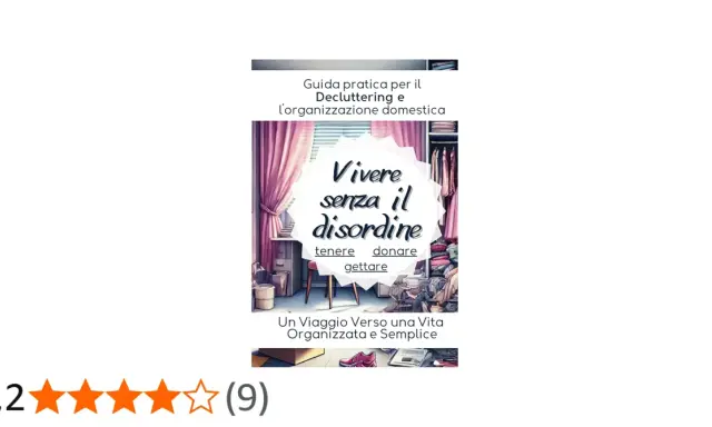 Guida pratica su come fare decluttering per vivere senza disordine. Impara a tenere, donare e gettare per una vita organizzata.